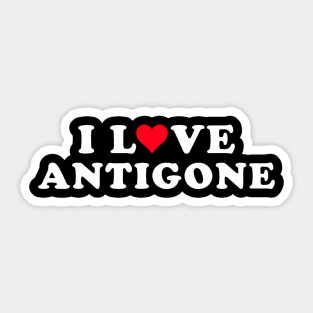 I Love Antigone Matching Girlfriend Boyfriend Antigone Name Sticker